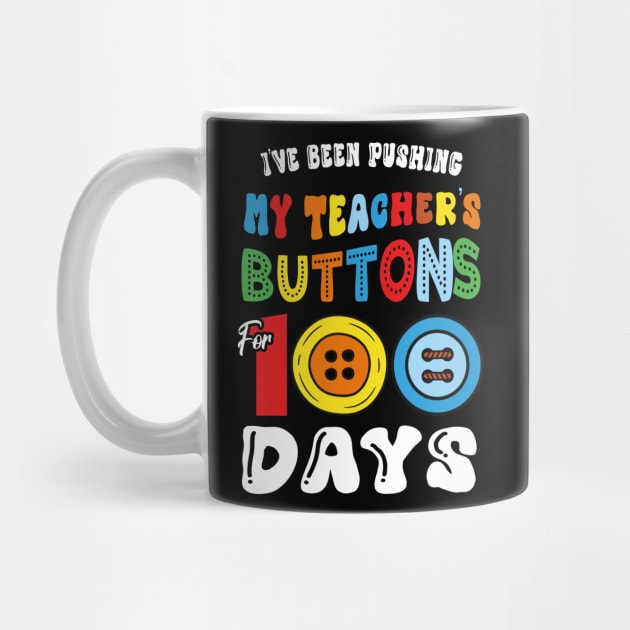 I've Been Pushing my Teacher's Buttons 100 Days of School by JUST PINK